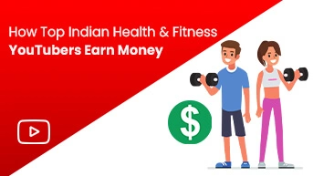 How Top Health & Fitness YouTubers In India Earn Money
