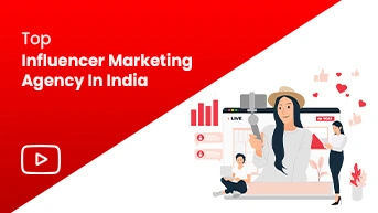 Top Influencer Marketing Agency In India